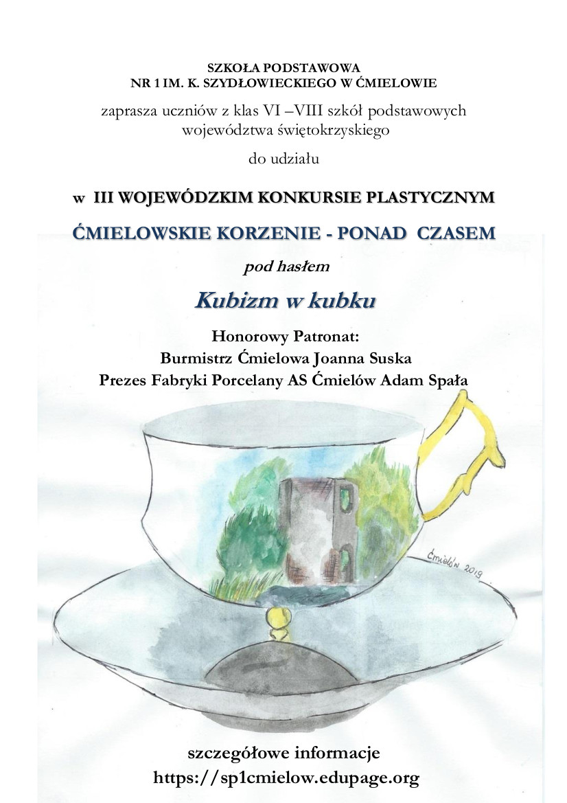 Plakat: Zaproszenie uczniów klas VI – VIII szkoły podstawowej do udziału w III Wojewódzkim Konkursie Plastycznym „Ćmielowskie korzenie. Ponad czasem” pod hasłem „Kubizm w kubku”. 