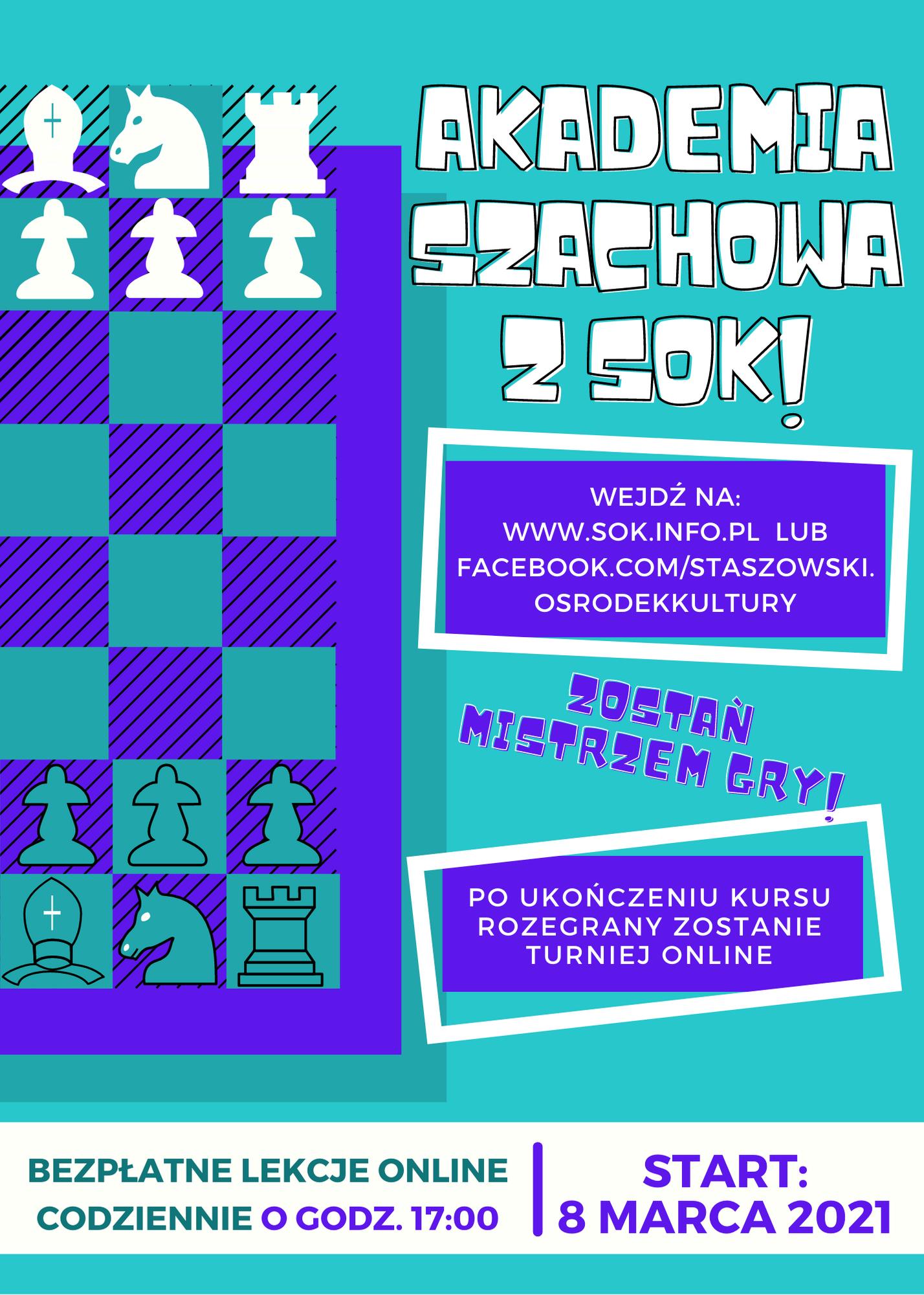 Akademia szachowa z SOK Zapraszamy na kurs szachowy składający się z 24 lekcji trwających średnio od kilkunastu do dwudziestu paru minut. Od 8 marca przez 24 dni, codziennie będziemy publikować na naszej stronie www.sok.info.pl oraz fanpage`u film – jedną lekcję. Co ważne, lekcje nie będą usuwane, a więc w trakcie kursu będzie można wrócić do tematu, który nam umknął lub lekcji, którą ominęliśmy. Z kursu mogą korzystać zarówno dorośli, jak i dzieci. „Akademia szachowa z SOK