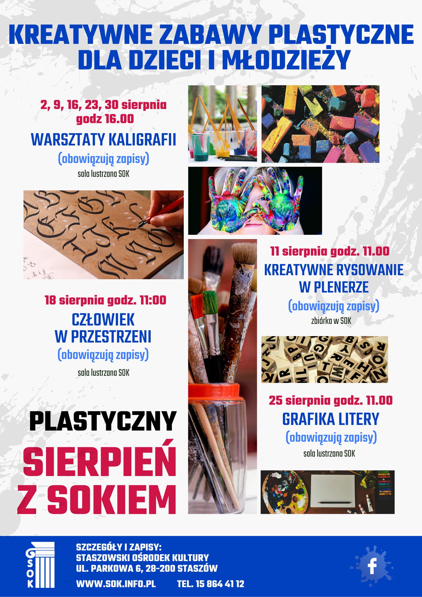 Plakat: Kreatywne zabawy plastyczne dla dzieci i młodzieży  - Warsztaty kaligrafii - 2, 9, 16, 23,30 sierpnia, godz. 16:00 (obowiązują zapisy), sala lustrzana SOK;  - Kreatywne rysowanie w plenerze – 11 sierpnia, godz. 11:00 (obowiązują zapisy), zbiórka w SOK;  - Człowiek w przestrzeni – 18 sierpnia, godz. 11:00 (obowiązują zapisy), sala lustrzana SOK;  - Grafika litery – 25 sierpnia, godz. 11:00 (obowiązują zapisy), sala lustrzana SOK.