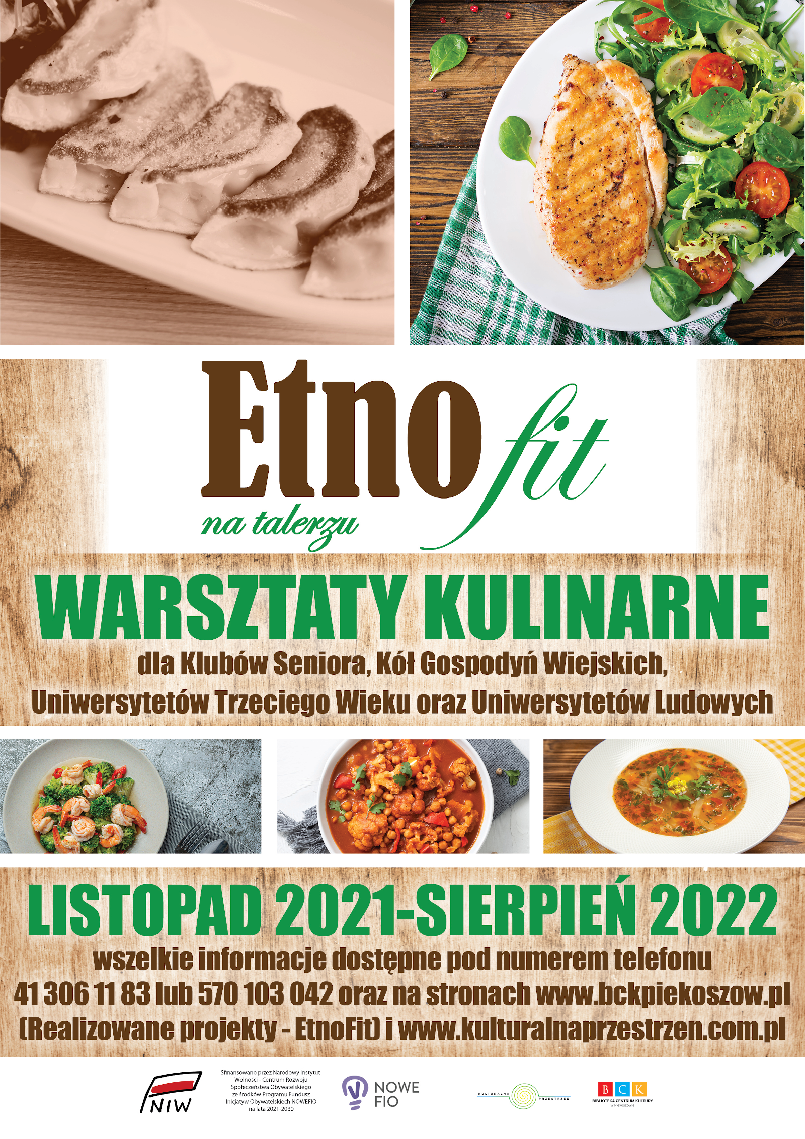 Plakat: Warsztaty kulinarne dla Klubów Seniora, Kół Gospodyń Wiejskich, Uniwersytetów Trzeciego Wieku oraz Uniwersytetów Ludowych. Listopad 2021-Sierpień 2022. Rekrutacja do udziału w warsztatach odbywać się będzie od 23 sierpnia 2021 r. do 31 października 2021 r.   Więcej informacji na temat projektu oraz organizowanych w ramach niego warsztatów można uzyskać pod nr. telefonu:L 41 306 11 83, lub mailowo pod adresem: fundacja@kulturalnaprzestrzen.com.pl.