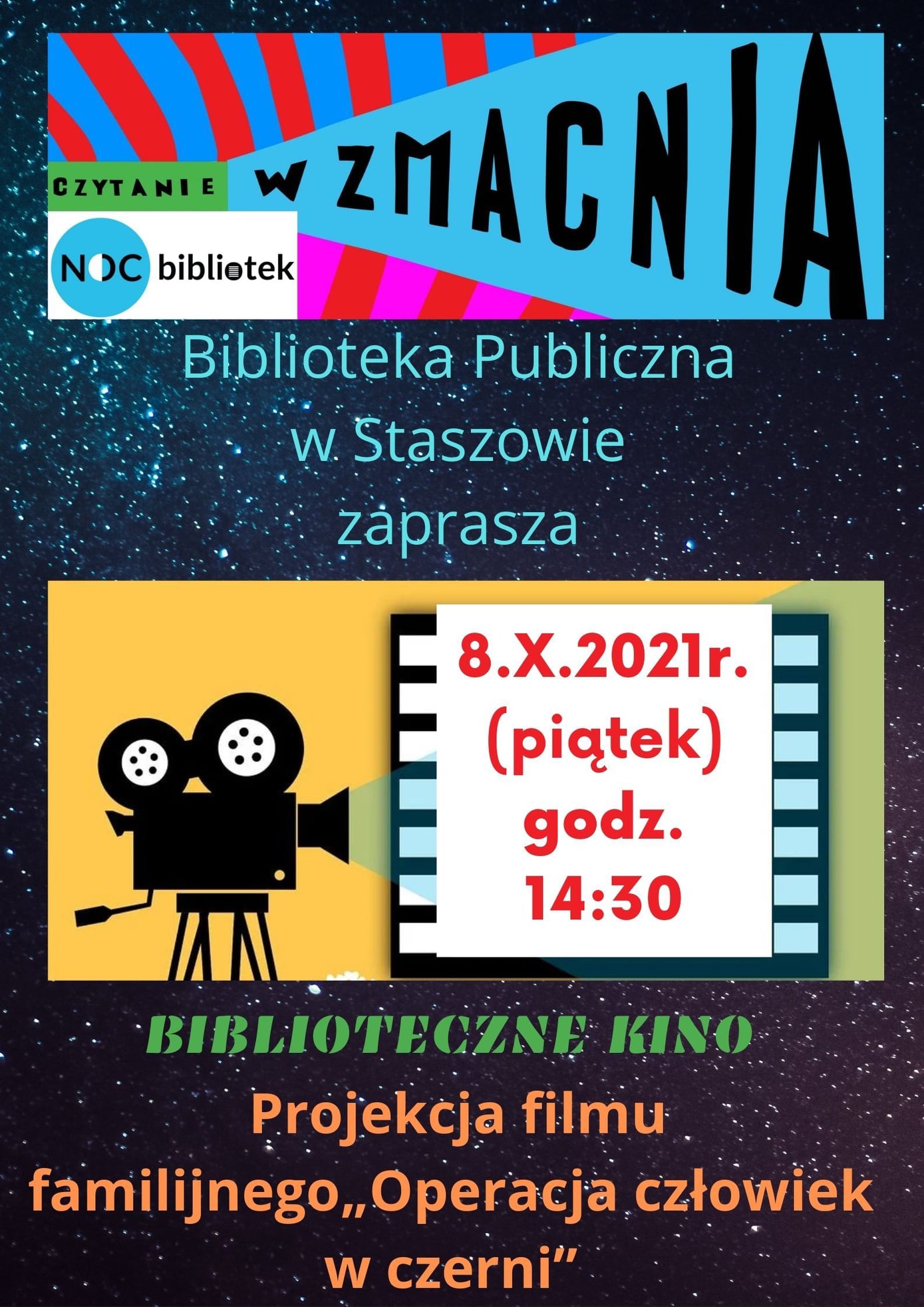 Plakat: 8.10.2021 r. (godz. 14.30) zapraszamy do Biblioteki Publicznej Miasta i Gminy w Staszowie na projekcję  filmu familijnego „Operacja Człowiek w czerni”, Norwegia 2018, reż. Grethe Bøe-Waal. Jest to kryminał familijny o parze młodych detektywów, ekranizacja popularnej serii książek dla dzieci „Biuro Detektywistyczne nr 2”  Dla wszystkich, którzy tego dnia nie mogą być z nami a chcą obejrzeć ten film w domowym zaciszu mamy do rozdania 100 linków do domowej projekcji. Wystarczy do 8.10.2021(do godz.15.30 – włącznie) przyjść do biblioteki lub przysłać maila na adres: oddzial@biblioteka-staszow.pl (w tytule wpisując” CZYTANIE WZMACNIA – FILM ”), a my prześlemy link z hasłem , który będzie działał w okresie: 9-12.10.2021 r.