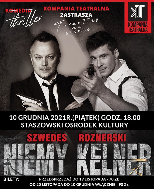 Plakat: Niemy kelner – spektakl teatralny  10 grudnia, godz. 18:00, Staszowski Ośrodek Kultury  Bilety: - przedsprzedaż do 19 listopada - 70 zł - od 20 listopada do 10 grudnia włącznie - 90 zł do nabycia w kasie Staszowskiego Ośrodka Kultury