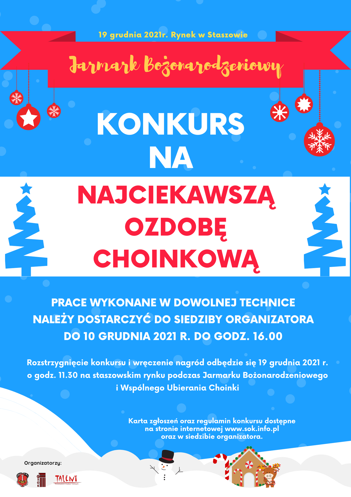 Plakat informacyjny: Staszowski Ośrodek Kultury zaprasza do udziału w konkursie, który ma na celu rozwijanie wyobraźni i wrażliwości estetycznej oraz plastycznej, jak również stwarza możliwość prezentacji własnych dokonań twórczych.  Prace konkursowe oceniane będą w pięciu kategoriach wiekowych:  - I kategoria – przedszkola - II kategoria – szkoła podstawowa – kl. I – IV - III kategoria – szkoły podstawowe – kl. V – VIII - IV kategoria – szkoły średnie - V kategoria – dorośli  Ozdoby choinkowe nadesłane na konkurs zostaną powieszone na choince na staszowskim rynku, która jest ubierana od kilku lat w kolorystyce złoto – bordowej. Prosimy, żeby prace konkursowe były również wykonane w odcieniach tych barw.  Pracę konkursową należy dostarczyć do siedziby Organizatora do 10 grudnia 2021 r. do godz. 16.00.  Regulamin oraz karta zgłoszeń znajduje się na stronie internetowej: https://sok.info.pl/zapraszamy-do-udzialu-w-konkursie/