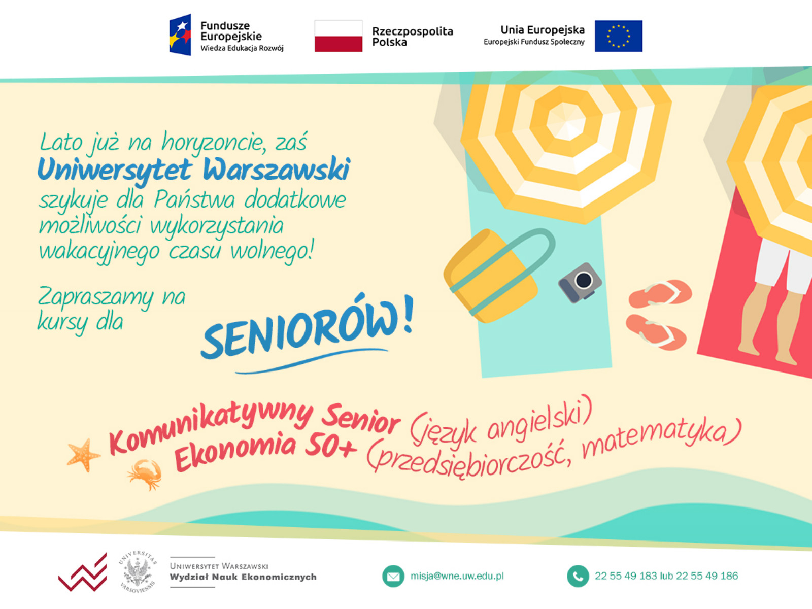 Plakat informacyjny:Wakacyjne kursy dla seniorów. Uniwersytet Warszawski szykuje dla Państwa dodatkowe możliwości wykorzystania wakacyjnego czasu wolnego.