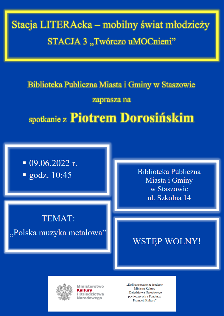 Plakat informacyjny: Biblioteka Publiczna w Staszowie zaprasza na spotkanie z Piotrem Dorosińskim, na co dzień redaktorem naczelnym „Musick Magazine”, autorem książki „Rzeźpospolita”, który zabierze słuchaczy w podróż – mniej lub bardziej sentymentalną – do czasów, które dawno minęły, ale były świadkami tworzenia się bogatej i prężnej ekstremalnej sceny metalowej w Polsce.