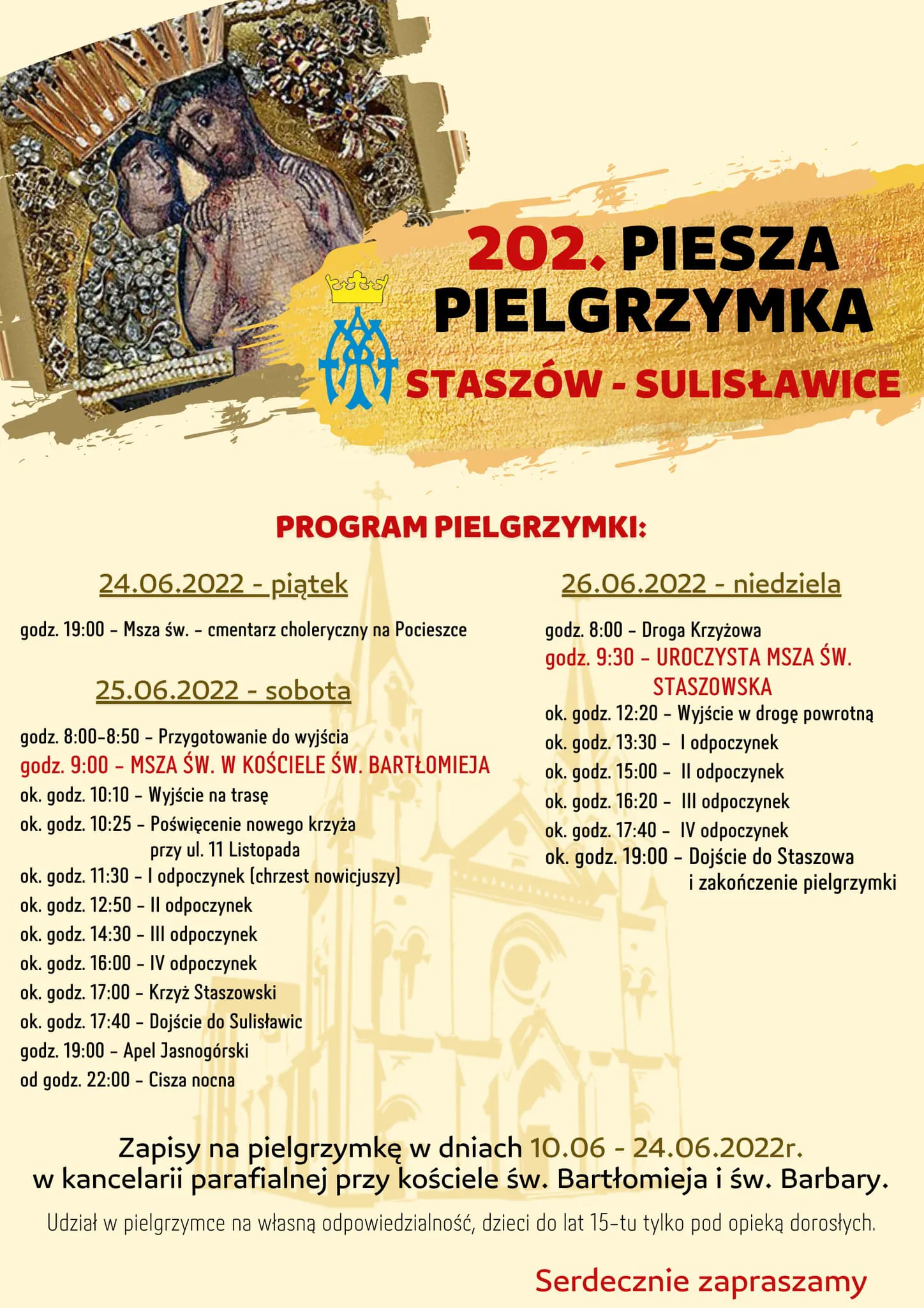 Plakat informacyjny: 202. Piesza Pielgrzymka Staszów - Sulisławice. Zapisy na Pielgrzymkę możliwe w dniach 10.06 – 24.06.2022 r. w kancelarii parafialnej przy kościele św. Bartłomieja oraz kościele św. Barbary w Staszowie.