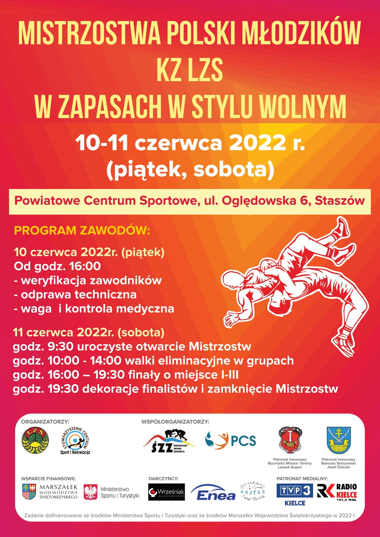 Plakat informacyjny: Mistrzostwa Polski Młodzików KZ LZS w zapasach w stylu wolnym   10-11 czerwca 2022 r., Powiatowe Centrum Sportowe  Program zawodów:  10 czerwca od godz. 16:00 - weryfikacja zawodników - odprawa techniczna - waga i kontrola medyczna  11 czerwca - godz. 9:30, uroczyste otwarcie Mistrzostwa - godz. 10:00 – 14:00 - walki eliminacyjne w grupach - godz. 16:00 – 19:30 – finały o miejsce I-III - godz. 19:30 – dekoracje finalistów i zamknięcie Mistrzostw