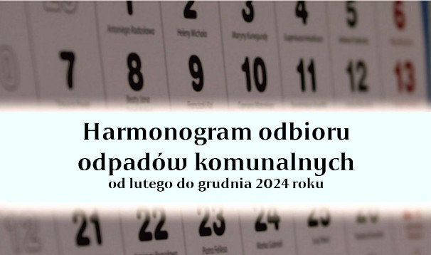 Harmonogram odbioru odpadów komunalnych od lutego do grudnia 2024 roku